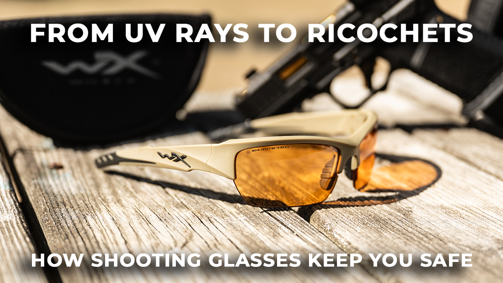 From UV Rays to Ricochets: How Shooting Glasses Keep You Safe